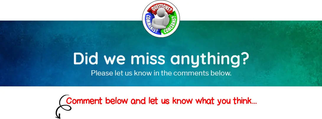 Did we miss anything?